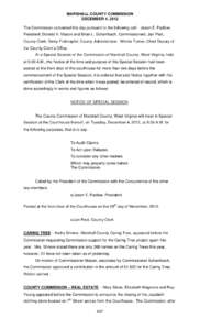 MARSHALL COUNTY COMMISSION DECEMBER 4, 2012 The Commission convened this day pursuant to the following call: Jason E. Padlow, President; Donald K. Mason and Brian L. Schambach, Commissioners; Jan Pest, County Clerk; Bets