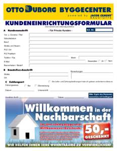 KUNDENEINRICHTUNGSFORMULAR (bitte leserlich und vollständig ausfüllen) A  Kundenanschrift