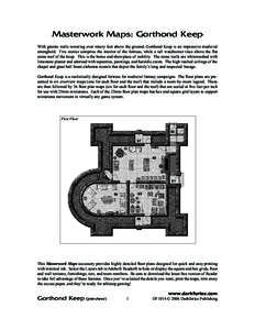 Masterwork Maps: Gorthond Keep With granite walls towering over ninety feet above the ground, Gorthond Keep is an impressive medieval stronghold. Five stories comprise the interior of the fortress, while a tall watchtowe