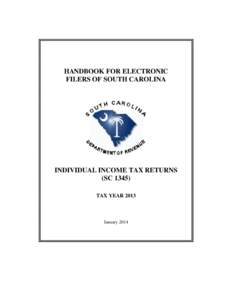 HANDBOOK FOR ELECTRONIC FILERS OF SOUTH CAROLINA INDIVIDUAL INCOME TAX RETURNS (SC[removed]TAX YEAR 2013