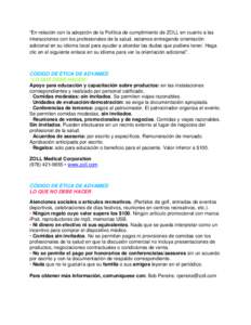 “En relación con la adopción de la Política de cumplimiento de ZOLL en cuanto a las interacciones con los profesionales de la salud, estamos entregando orientación adicional en su idioma local para ayudar a abordar