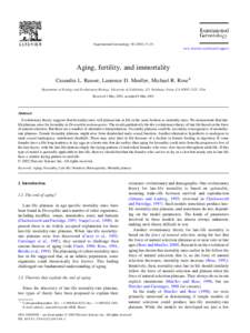 Experimental Gerontology[removed]–33 www.elsevier.com/locate/expgero Aging, fertility, and immortality Casandra L. Rauser, Laurence D. Mueller, Michael R. Rose* Department of Ecology and Evolutionary Biology, Unive