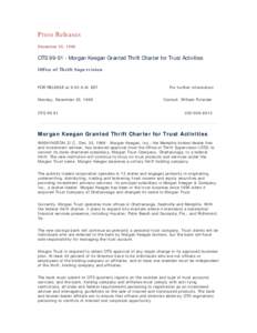 Press Releases December 20, 1999 OTS[removed]Morgan Keegan Granted Thrift Charter for Trust Activities Office of Thrift Supervision