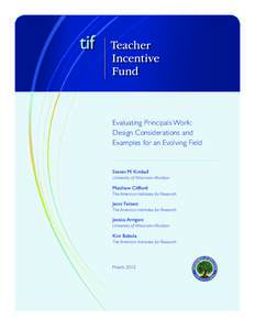 Evaluating Principals Work: Design Considerations and Examples for an Evolving Field Steven M. Kimball University of Wisconsin–Madison