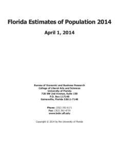 Florida Estimates of Population 2014 April 1, 2014 Bureau of Economic and Business Research College of Liberal Arts and Sciences University of Florida