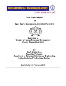 Pilot Project Report for Open Source Courseware Animation Repository Submitted to Ministry of Human Resource Development