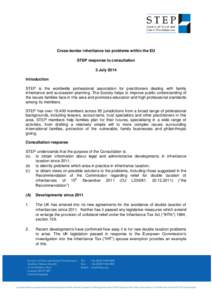 Cross-border inheritance tax problems within the EU STEP response to consultation 3 July 2014 Introduction STEP is the worldwide professional association for practitioners dealing with family inheritance and succession p