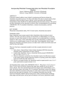 Incorporating Wheelchair Transportation Safety into Wheelchair Prescription Practices Susan I. Fuhrman, BSME, University of Pittsburgh Patricia E. Karg, MSBME, University of Pittsburgh ABSTRACT Clinicians routinely addre