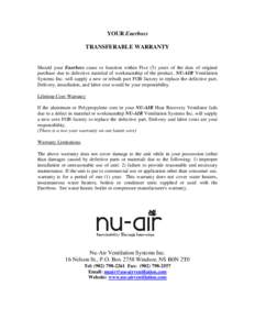 YOUR Enerboss TRANSFERABLE WARRANTY Should your Enerboss cease to function within Five (5) years of the date of original purchase due to defective material of workmanship of the product, NU-AIR Ventilation Systems Inc. w