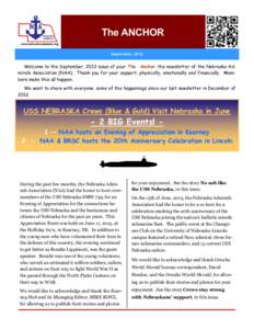 The ANCHOR September, 2013 Welcome to the September, 2013 issue of your The Anchor, the newsletter of the Nebraska Admirals Association (NAA). Thank you for your support, physically, emotionally and financially. Members 