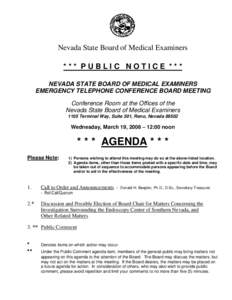 Nevada State Board of Medical Examiners *** PUBLIC NOTICE *** NEVADA STATE BOARD OF MEDICAL EXAMINERS EMERGENCY TELEPHONE CONFERENCE BOARD MEETING Conference Room at the Offices of the Nevada State Board of Medical Exami