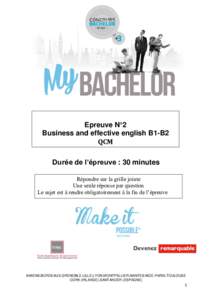 Epreuve N°2 Business and effective english B1-B2 QCM Durée de l’épreuve : 30 minutes Répondre sur la grille jointe Une seule réponse par question