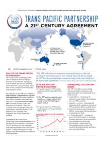 Produced by the Embassies of  WHAT IS THE TRANS PACIFIC PARTNERSHIP? The Trans Pacific Partnership (TPP) aims to deepen economic linkages