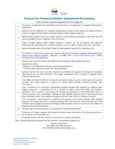 Protocol for Provincial Abattoir Assessments & Licensing Under the Meat Inspection Regulation, BC Food Safety Act 1 On enquiry – people directed to AGRI Web site for this protocol & Application for Slaughter Establishm