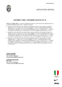 ACCORDI CON L’UDINESE CALCIO S.P.A. Torino, 2 luglio 2012 –Juventus Football Club S.p.A. comunica di aver perfezionato con la società Udinese Calcio S.p.A. i seguenti accordi: