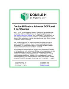 Double H Plastics Achieves SQF Level 3 Certification May 3, 2013- Double H Plastics is proud to announce the company has