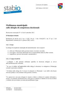 6855 Stabio, Ordinanza municipale sulle deleghe di competenza decisionale Risoluzione municipale N° 115 del 4 settembre 2012 Il Municipio di Stabio