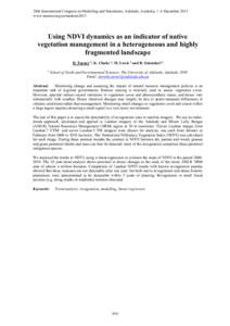 20th International Congress on Modelling and Simulation, Adelaide, Australia, 1–6 December 2013 www.mssanz.org.au/modsim2013 Using NDVI dynamics as an indicator of native vegetation management in a heterogeneous and hi