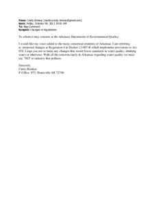 From: Cindy Rimkus [mailto:[removed]] Sent: Friday, October 04, [removed]:01 AM To: Reg-Comment Subject: Changes in regulations  To whom it may concern at the Arkansas Department of Environmental Quality: