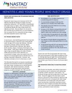 HEPATITIS C AND YOUNG PEOPLE WHO INJECT DRUGS PEOPLE WHO USE DRUGS ARE AT INCREASED RISK FOR VIRAL HEPATITIS People who inject drugs are at increased risk for HCV infection through the sharing of syringes and drugprepara