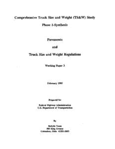 Comprehensive Truck Size and Weight (TS&W) Study Phase 1—Synthesis Working Paper 3—Pavements and TS&W Regulations Technical Relationships of Policy Consequence Concerning Pavements1