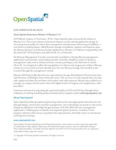 for immediate release Open Spatial Announces Release of Munsys 11.0 AUSTRALIA, Sydney, 27 November 2014—Open Spatial today announced the release of MunsysThis major release continues to improve on the existing a