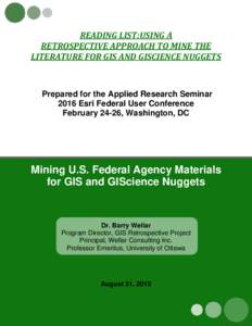 READING LIST:USING A RETROSPECTIVE APPROACH TO MINE THE LITERATURE FOR GIS AND GISCIENCE NUGGETS Prepared for the Applied Research Seminar 2016 Esri Federal User Conference