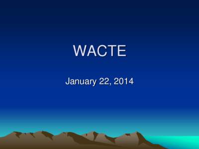 WACTE January 22, 2014 WCEAP Washington Council of Education Administration Programs