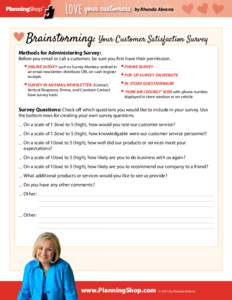 your customers  by Rhonda Abrams Brainstorming: Your Customer Satisfaction Survey Methods for Administering Survey:
