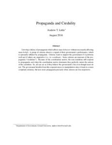 Propaganda and Credulity Andrew T. Little∗ August 2016 Abstract I develop a theory of propaganda which affects mass behavior without necessarily affecting