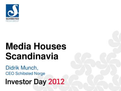 Media Houses Scandinavia Didrik Munch, CEO Schibsted Norge  POSITIONS