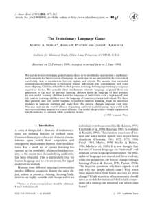 J. theor. Biol[removed], 147}162 Article No. jtbi[removed], available online at http://www.idealibrary.com on The Evolutionary Language Game MARTIN A. NOWAK*, JOSHUA B. PLOTKIN AND DAVID C. KRAKAUER Institute for Adv