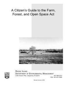 A Citizen’s Guide to the Farm, Forest, and Open Space Act RHODE ISLAND DEPARTMENT OF ENVIRONMENTAL MANAGEMENT 2185 Putnam Pike, Chepachet, RI 02814