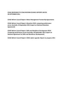 COAG RESPONSES TO COAG REFORM COUNCIL REPORTS DATED 30 SEPTEMBER 2011 COAG Reform Council Report: Water Management Partnership Agreements COAG Reform Council Report: Education 2010: comparing performance across Australia