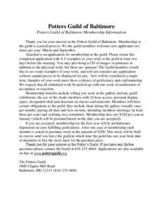 Potters Guild of Baltimore Potters Guild of Baltimore Membership Information Thank you for your interest in the Potters Guild of Baltimore. Membership to the guild is a juried process. We the guild members welcome new ap
