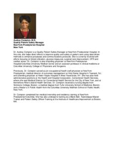 Audrey Compton, M.D. Quality Patient Safety Manager NewYork-Presbyterian Hospital New York Dr. Audrey Compton is a Quality Patient Safety Manager at NewYork-Presbyterian Hospital. In this role, she helps direct efforts t