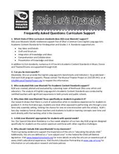 Frequently Asked Questions: Curriculum Support 1. Which State of Ohio curriculum standards does Kids Love Musicals! support? Kids Love Musicals! (KLM) residencies support five of Ohio’s Common Core English Language Art