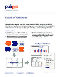 PaperStats® for Libraries PaperStats securely tracks your serials usage statistics, so you don’t have to. Simply enter your publisher admin logins and PaperStats delivers consolidated usage, cost and other reports dir