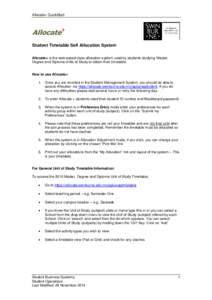 Allocate+ QuickStart  Student Timetable Self Allocation System Allocate+ is the web based class allocation system used by students studying Master, Degree and Diploma Units of Study to obtain their timetable.