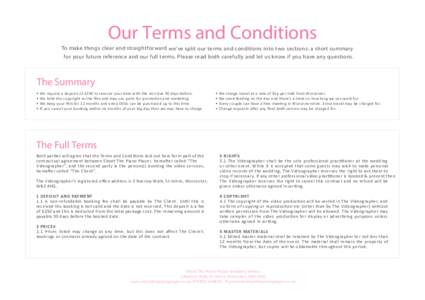 Our Terms and Conditions To make things clear and straightforward we’ve split our terms and conditions into two sections: a short summary for your future reference and our full terms. Please read both carefully and let