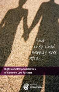 And they lived happily ever after… Rights and Responsibilities of Common Law Partners