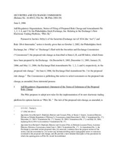 SECURITIES AND EXCHANGE COMMISSION (Release No[removed]; File No. SR-Phlx[removed]June 8, 2004 Self-Regulatory Organizations; Notice of Filing of Proposed Rule Change and Amendments No. 1, 2, 3, 4, and 5 by the Philade