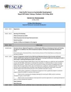 Asia-Pacific Forum on Sustainable Development Royal Cliff Hotel, Pattaya, Thailand, 19-21 May 2014 TENTATIVE PROGRAMME (6 May[removed]May[removed]Monday )