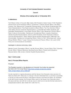 University of York Graduate Students’ Association Council Minutes of the meeting held on 14 December 2012 In attendance: Ted E Brown (Chair of Council); Mike Anstey (ISA President); Kallum Taylor (YUSU President); Harr