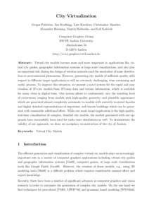 City Virtualization Gregor Fabritius, Jan Kraßnigg, Lars Krecklau, Christopher Manthei, Alexander Hornung, Martin Habbecke, and Leif Kobbelt Computer Graphics Group RWTH Aachen University Ahornstrasse 55