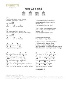 FREE AS A BIRD  C You break us out of our cages Into the wide open spaces Am