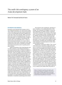 The credit risk-contingency system of an Asian development bank Robert M. Townsend and Jacob Yaron Introduction and summary During the recent financial and economic crisis in