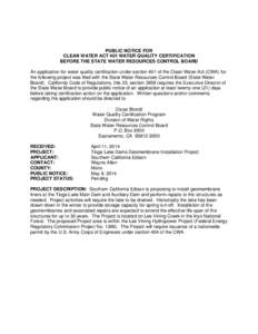 PUBLIC NOTICE FOR CLEAN WATER ACT 401 WATER QUALITY CERTIFICATION BEFORE THE STATE WATER RESOURCES CONTROL BOARD An application for water quality certification under section 401 of the Clean Water Act (CWA) for the follo