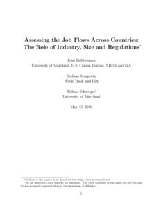 Assessing the Job Flows Across Countries: The Role of Industry, Size and Regulations∗ John Haltiwanger University of Maryland, U.S. Census Bureau, NBER and IZA Stefano Scarpetta World Bank and IZA