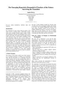 The Emerging Repertoire Demanded of Teachers of the Future: Surviving the Transition Janine Bowes Tasmanian Society for Information Processing in Education C/O ACS Secretariat 2 Davey Street